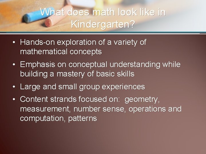 What does math look like in Kindergarten? • Hands-on exploration of a variety of