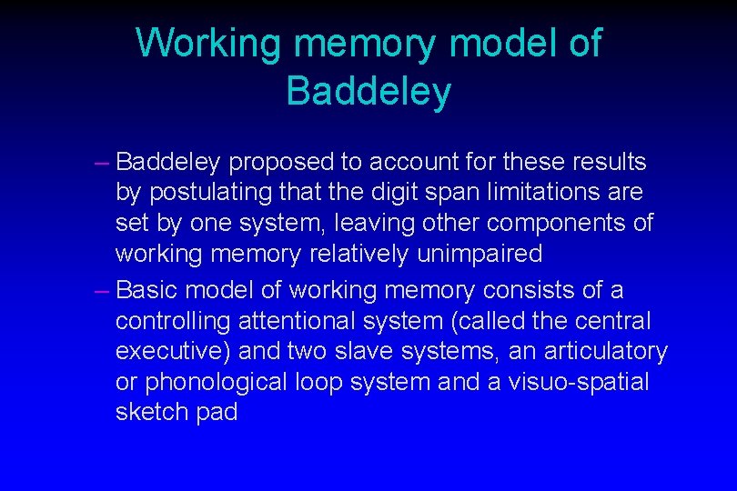 Working memory model of Baddeley – Baddeley proposed to account for these results by
