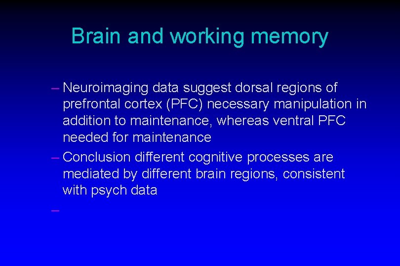 Brain and working memory – Neuroimaging data suggest dorsal regions of prefrontal cortex (PFC)