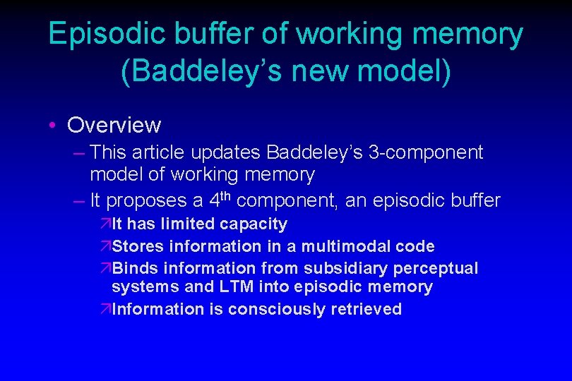 Episodic buffer of working memory (Baddeley’s new model) • Overview – This article updates