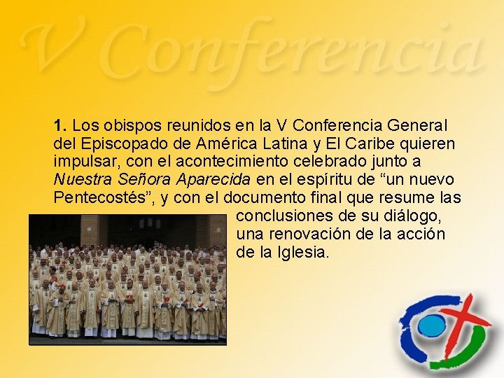 1. Los obispos reunidos en la V Conferencia General del Episcopado de América Latina