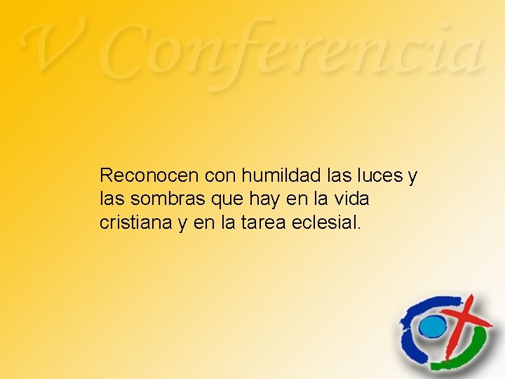 Reconocen con humildad las luces y las sombras que hay en la vida cristiana