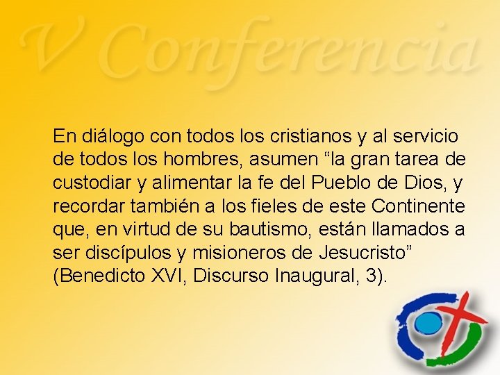 En diálogo con todos los cristianos y al servicio de todos los hombres, asumen