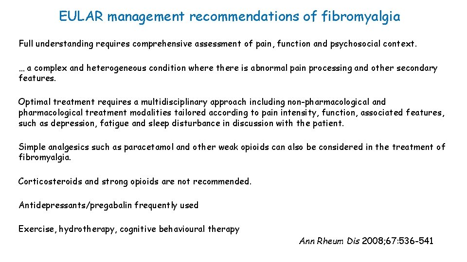 EULAR management recommendations of fibromyalgia Full understanding requires comprehensive assessment of pain, function and