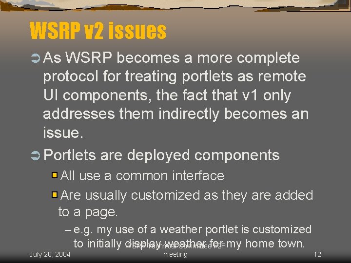 WSRP v 2 issues Ü As WSRP becomes a more complete protocol for treating