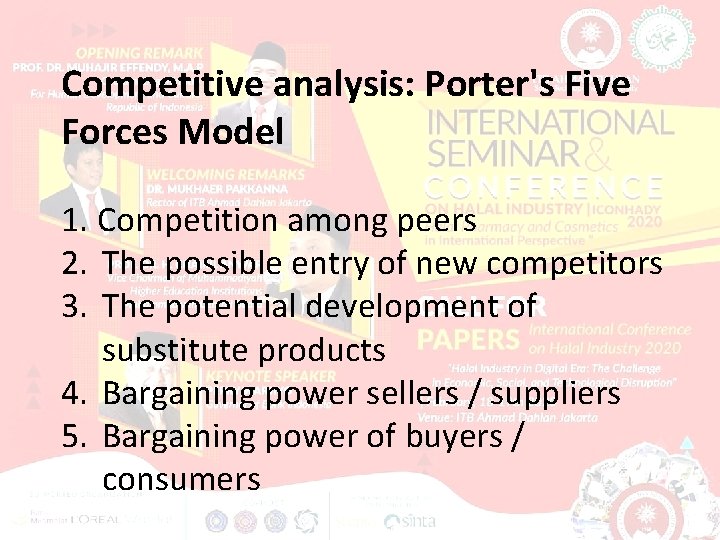 Competitive analysis: Porter's Five Forces Model 1. Competition among peers 2. The possible entry