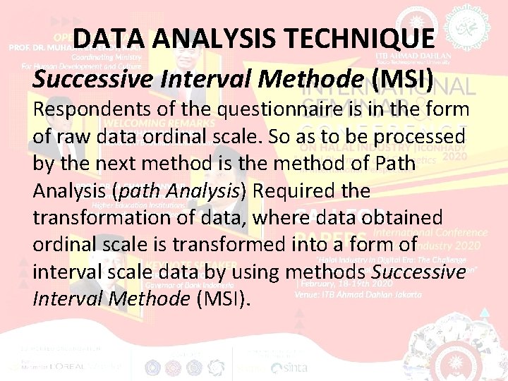 DATA ANALYSIS TECHNIQUE Successive Interval Methode (MSI) Respondents of the questionnaire is in the