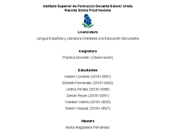 Instituto Superior de Formación Docente Salomé Ureña Recinto Emilio Prud´Homme Licenciatura Lengua Española y