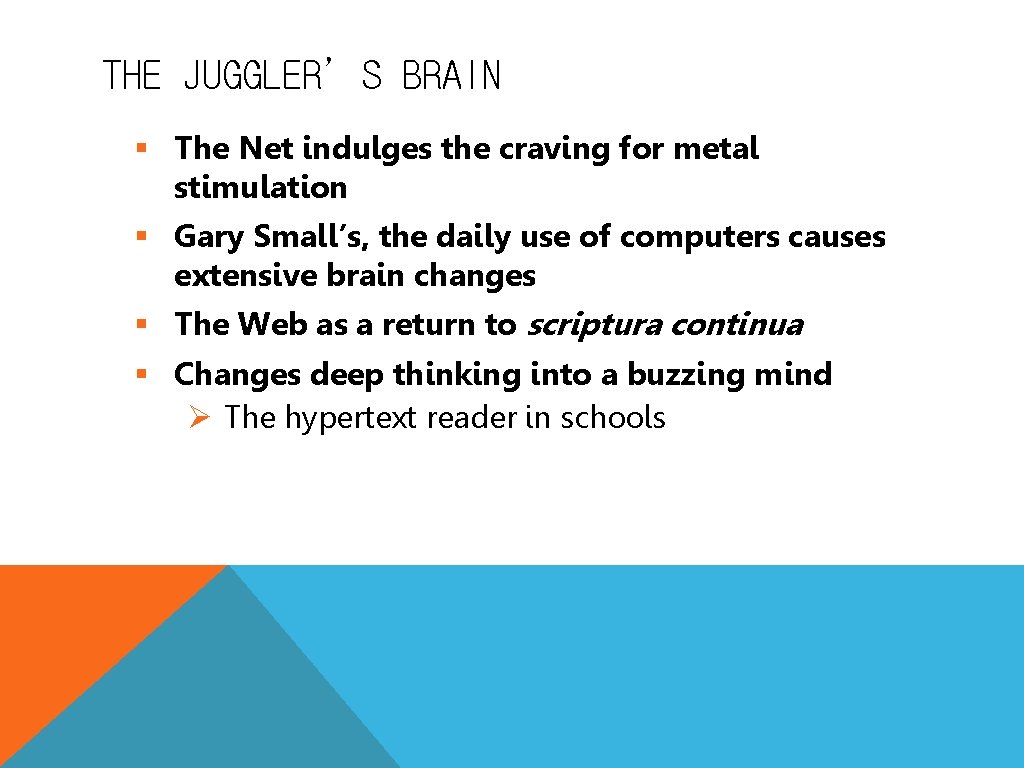 THE JUGGLER’S BRAIN § The Net indulges the craving for metal stimulation § Gary