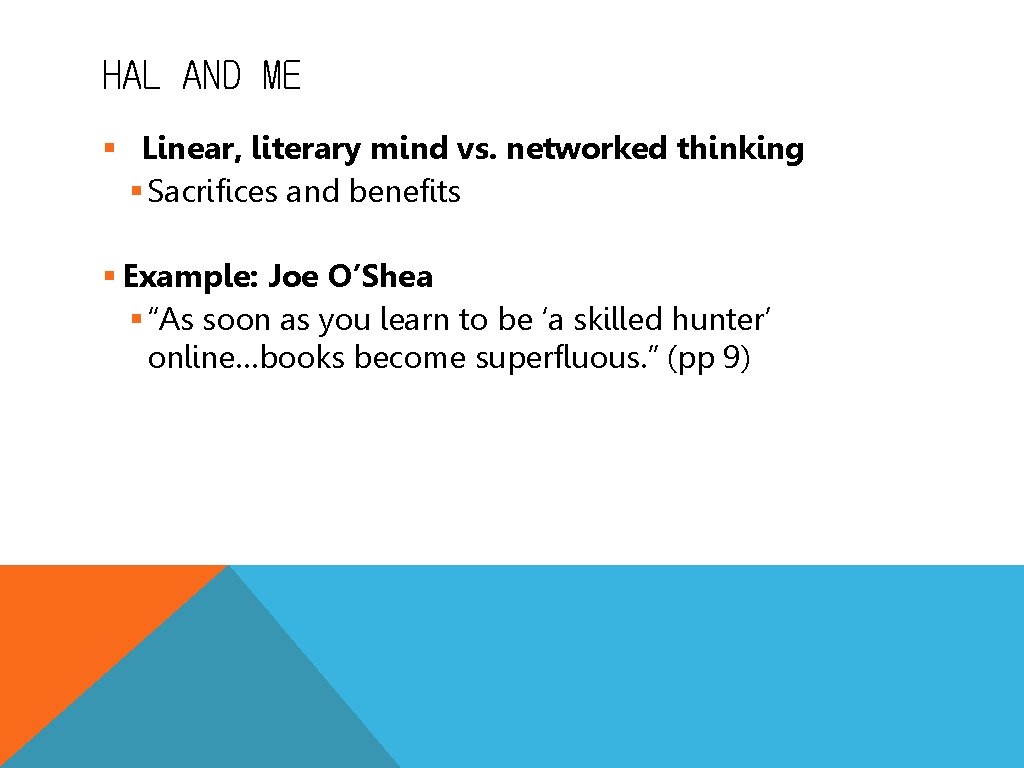 HAL AND ME § Linear, literary mind vs. networked thinking § Sacrifices and benefits