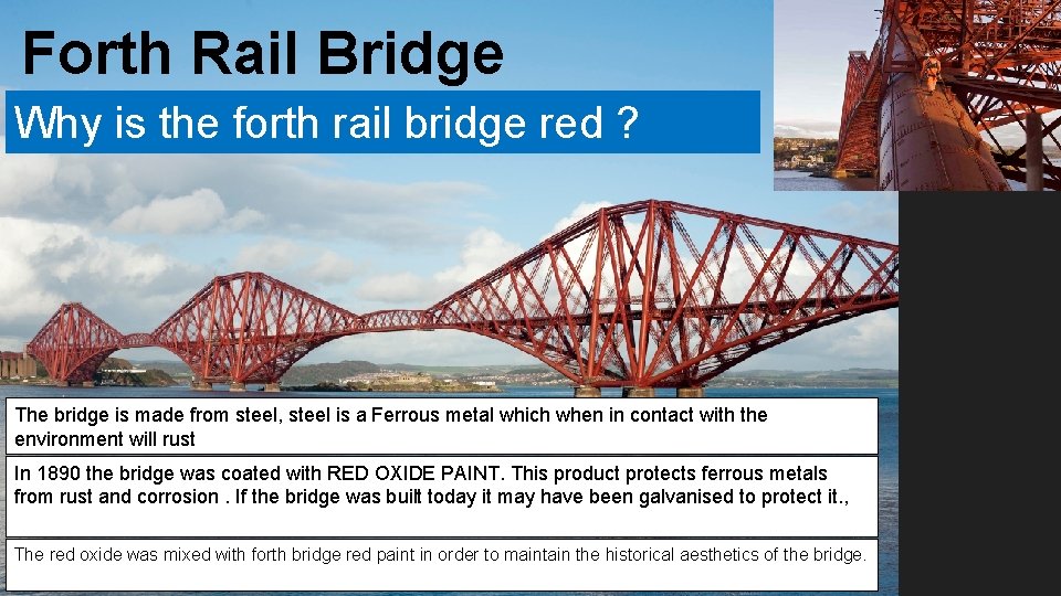 Forth Rail Bridge Why is the forth rail bridge red ? The bridge is