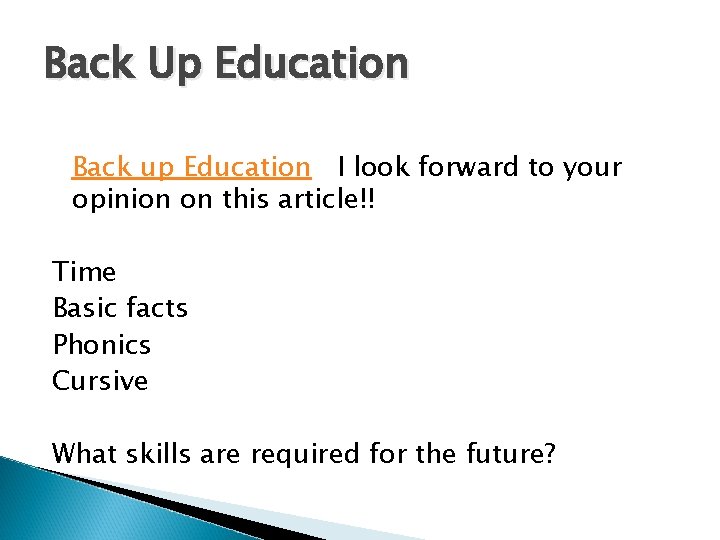 Back Up Education Back up Education I look forward to your opinion on this