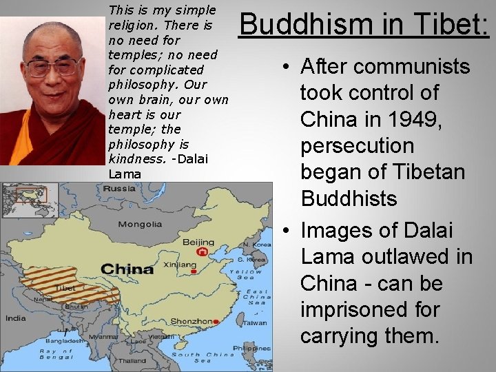 This is my simple religion. There is no need for temples; no need for This is my simple religion. There is no need for temples; no need for