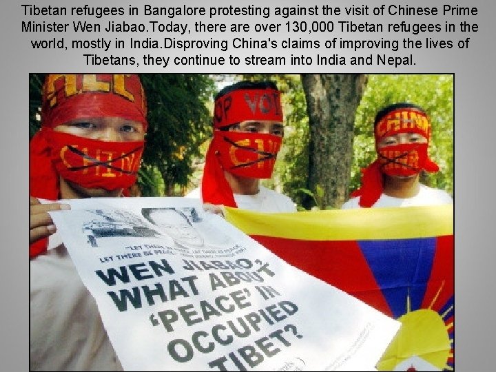 Tibetan refugees in Bangalore protesting against the visit of Chinese Prime Minister Wen Jiabao. Tibetan refugees in Bangalore protesting against the visit of Chinese Prime Minister Wen Jiabao.