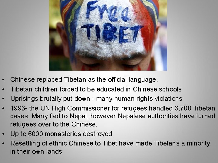 • • Chinese replaced Tibetan as the official language. Tibetan children forced to • • Chinese replaced Tibetan as the official language. Tibetan children forced to
