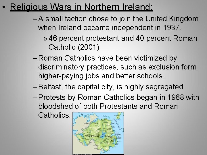 • Religious Wars in Northern Ireland: – A small faction chose to join • Religious Wars in Northern Ireland: – A small faction chose to join