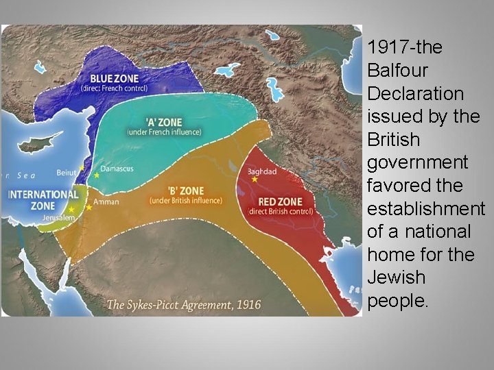 1917 -the Balfour Declaration issued by the British government favored the establishment of a 1917 -the Balfour Declaration issued by the British government favored the establishment of a