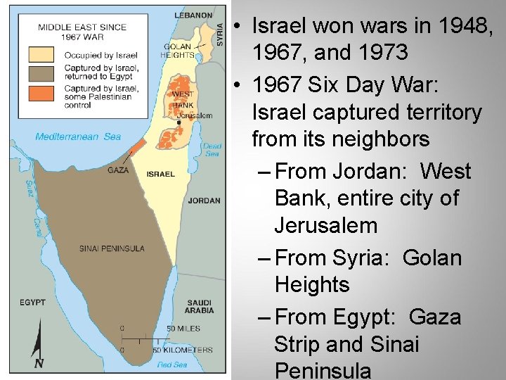 • Israel won wars in 1948, 1967, and 1973 • 1967 Six Day • Israel won wars in 1948, 1967, and 1973 • 1967 Six Day