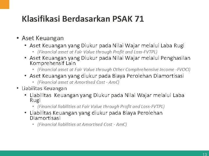 Klasifikasi Berdasarkan PSAK 71 • Aset Keuangan yang Diukur pada Nilai Wajar melalui Laba