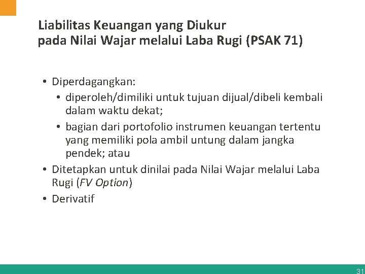 Liabilitas Keuangan yang Diukur pada Nilai Wajar melalui Laba Rugi (PSAK 71) • Diperdagangkan: