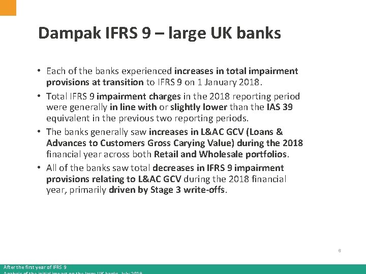 Dampak IFRS 9 – large UK banks • Each of the banks experienced increases