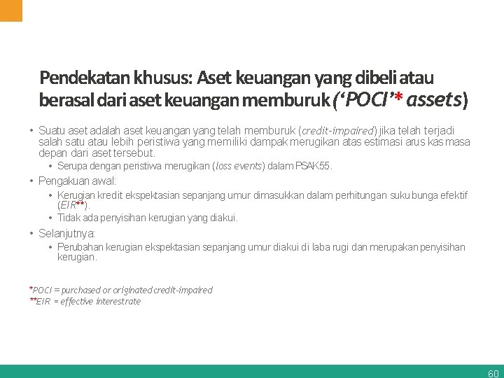 Pendekatan khusus: Aset keuangan yang dibeli atau berasal dari aset keuangan memburuk (‘POCI’* assets)