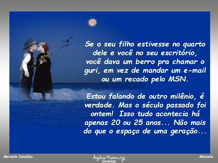 Se o seu filho estivesse no quarto dele e você no seu escritório, você