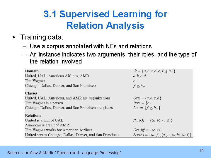 3. 1 Supervised Learning for Relation Analysis • Training data: – Use a corpus