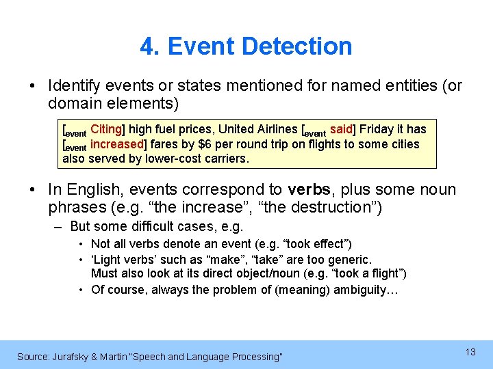 4. Event Detection • Identify events or states mentioned for named entities (or domain