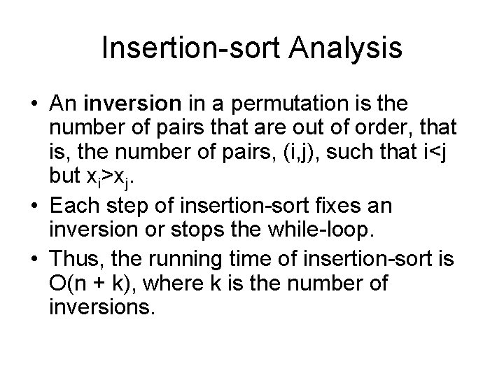 Insertion-sort Analysis • An inversion in a permutation is the number of pairs that