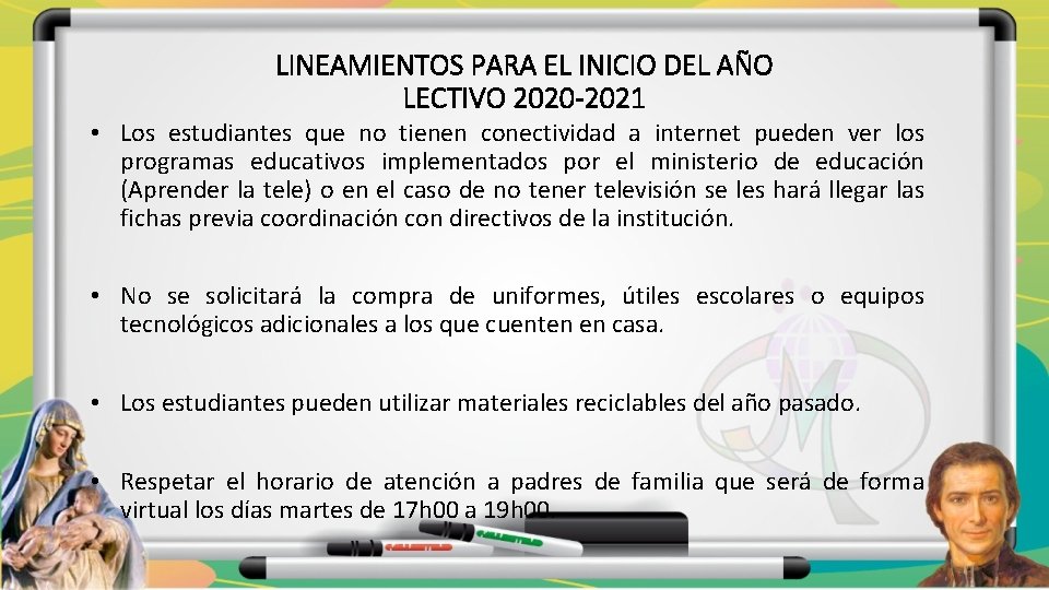 LINEAMIENTOS PARA EL INICIO DEL AÑO LECTIVO 2020 -2021 • Los estudiantes que no
