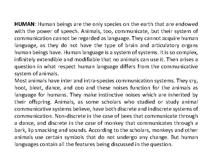 HUMAN: Human beings are the only species on the earth that are endowed with