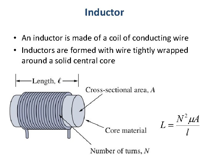 Inductor • An inductor is made of a coil of conducting wire • Inductors
