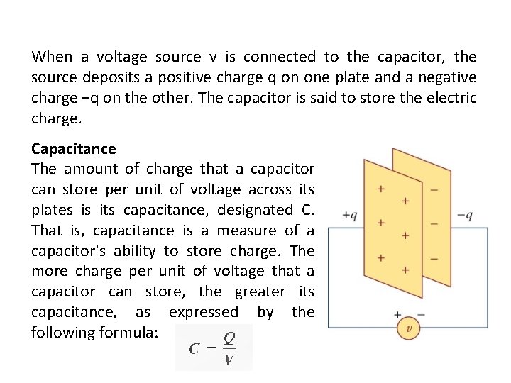 When a voltage source v is connected to the capacitor, the source deposits a