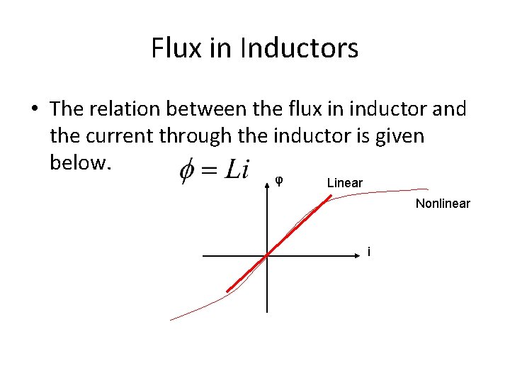 Flux in Inductors • The relation between the flux in inductor and the current