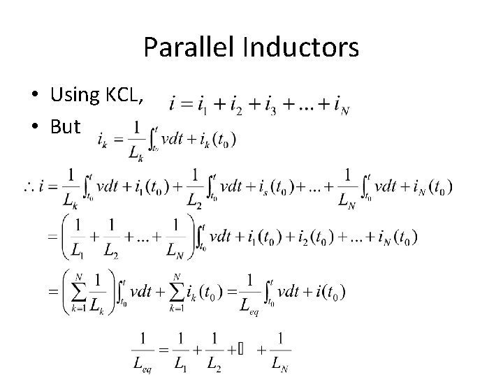 Parallel Inductors • Using KCL, • But 