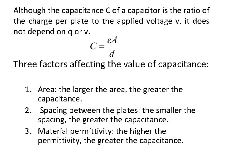 Although the capacitance C of a capacitor is the ratio of the charge per