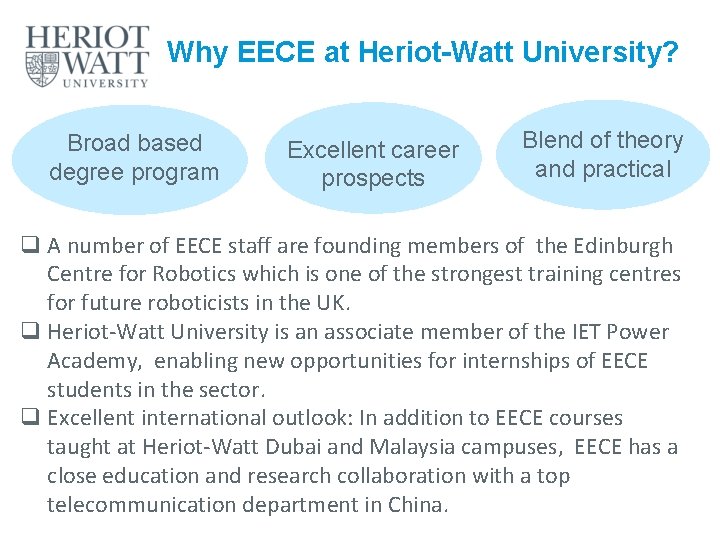 Why EECE at Heriot-Watt University? Broad based degree program Excellent career prospects Blend of