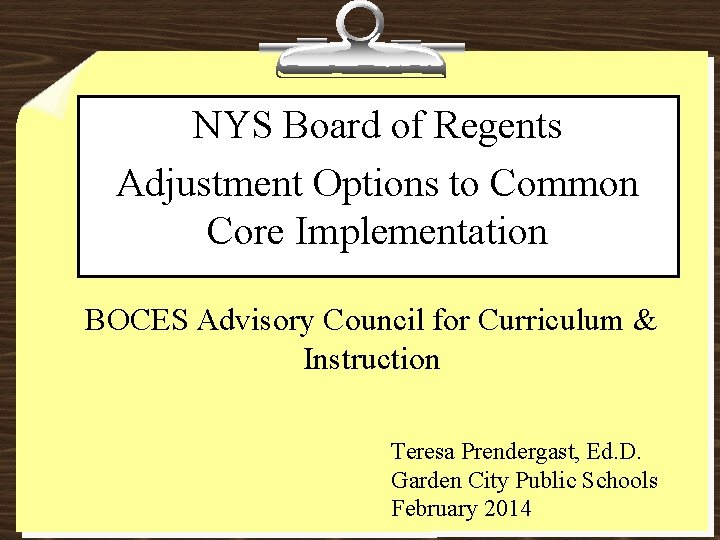 NYS Board of Regents Adjustment Options to Common Core Implementation BOCES Advisory Council for