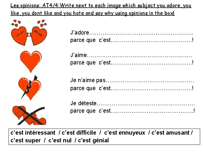 Les opinions: AT 4/4: Write next to each image which subject you adore, you