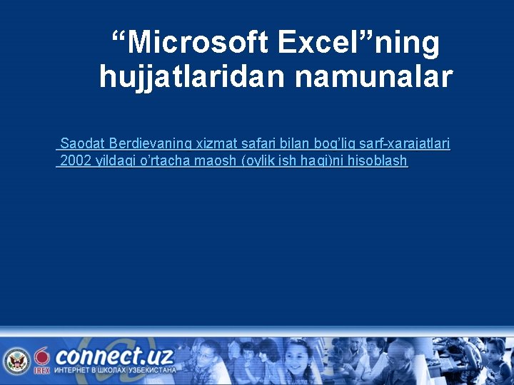 “Microsoft Excel”ning hujjatlaridan namunalar Saodat Berdievaning xizmat safari bilan bog’liq sarf-xarajatlari 2002 yildagi o’rtacha