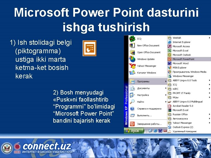Microsoft Power Point dasturini ishga tushirish 1) Ish stolidagi belgi (piktogramma) ustiga ikki marta