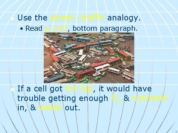n Use the street –traffic analogy. • Read p. 242, bottom paragraph. n If
