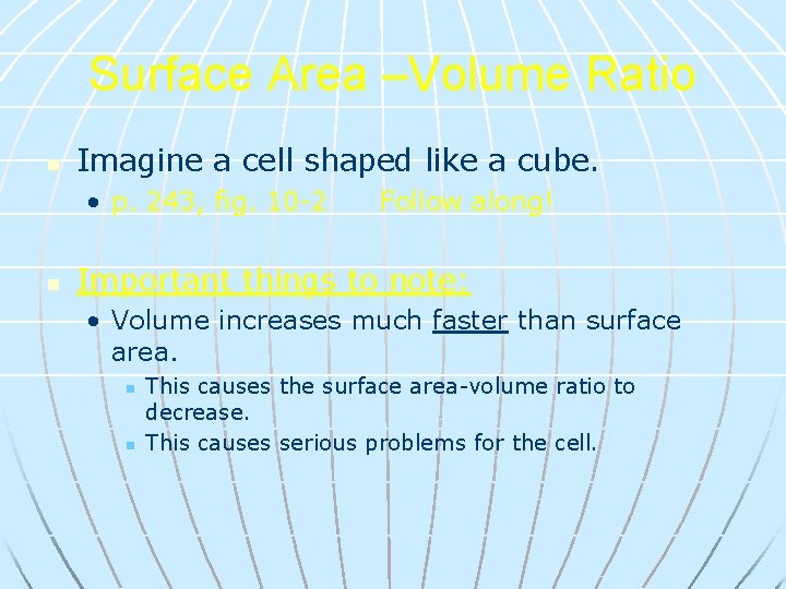 Surface Area –Volume Ratio n Imagine a cell shaped like a cube. • p.
