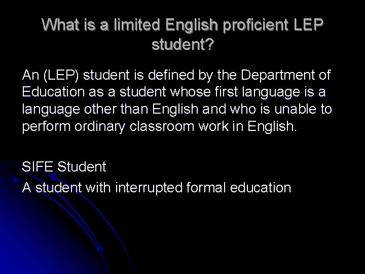 What is a limited English proficient LEP student? An (LEP) student is defined by