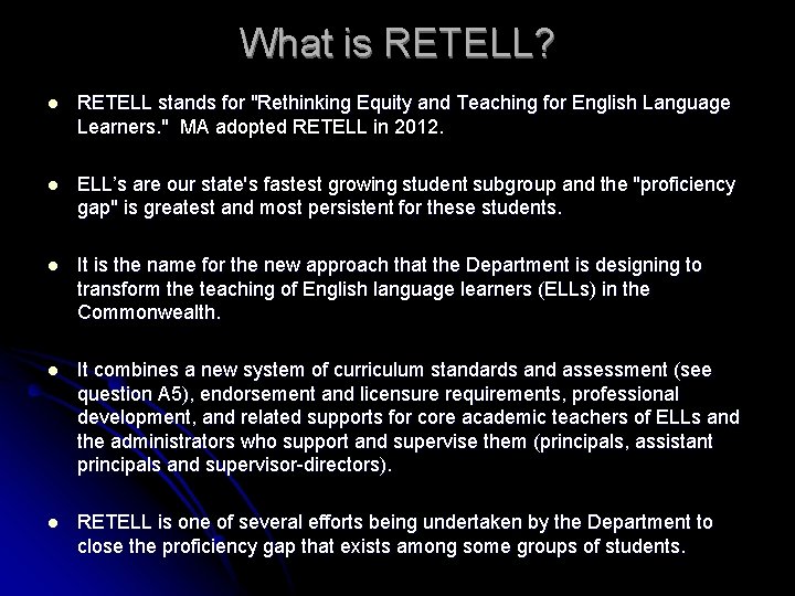 What is RETELL? l RETELL stands for "Rethinking Equity and Teaching for English Language