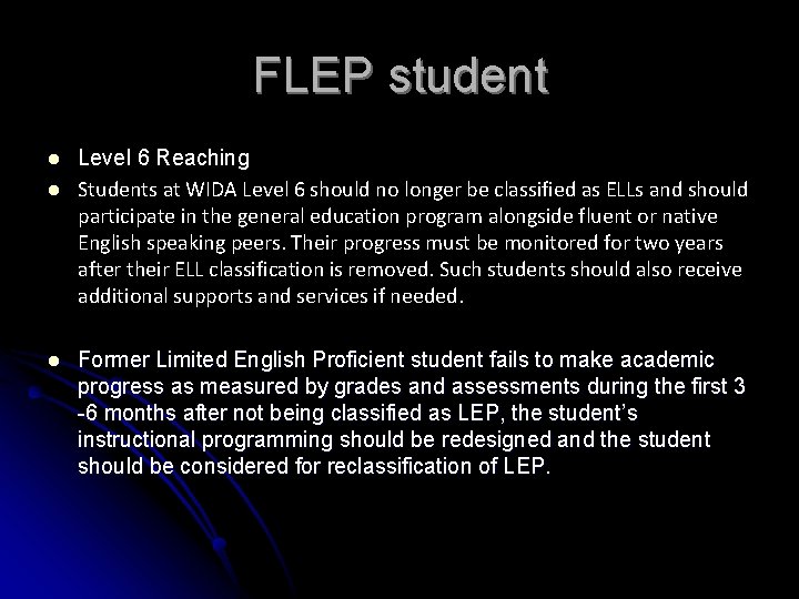 FLEP student l l l Level 6 Reaching Students at WIDA Level 6 should