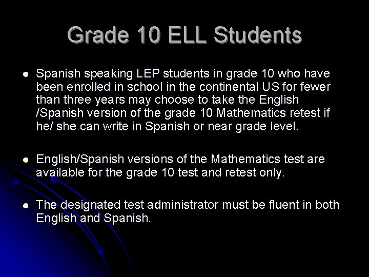 Grade 10 ELL Students l Spanish speaking LEP students in grade 10 who have