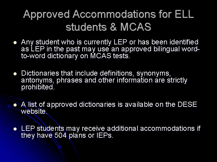 Approved Accommodations for ELL students & MCAS l Any student who is currently LEP