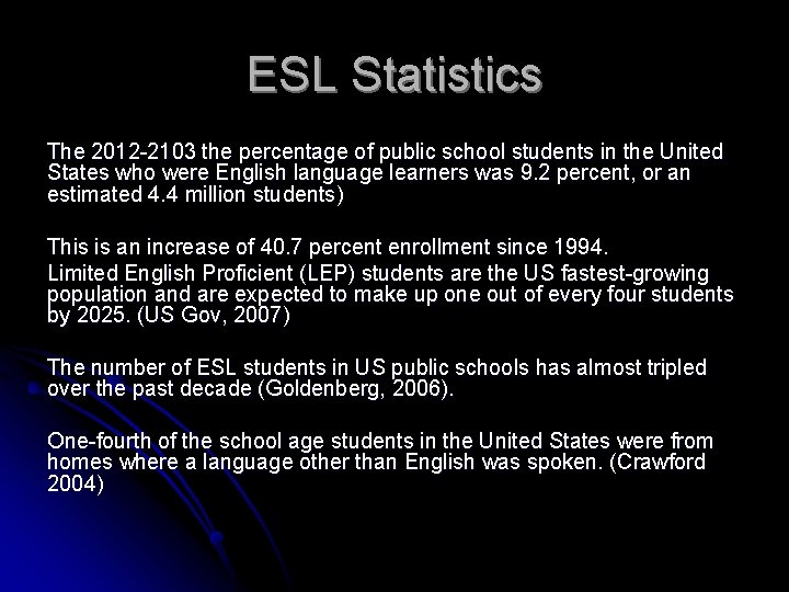 ESL Statistics The 2012 -2103 the percentage of public school students in the United